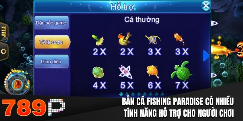 Bắn cá Fishing Paradise có nhiều tính năng hỗ trợ cho người chơi