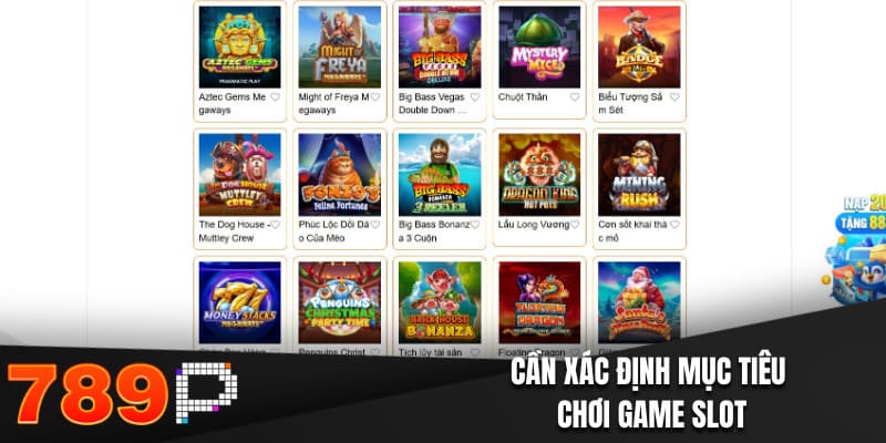Cần xác định mục tiêu chơi game slot