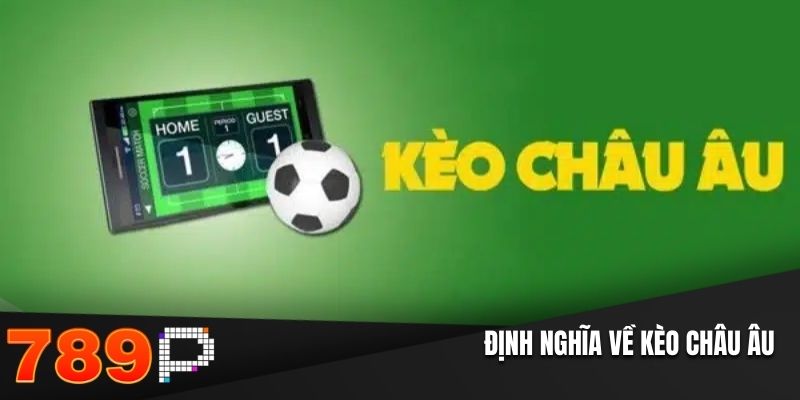 Định nghĩa về kèo châu Âu