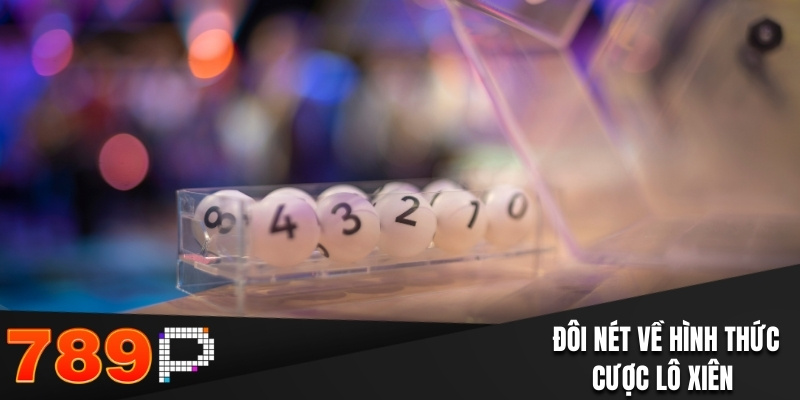 Đôi nét về hình thức cược lô xiên
