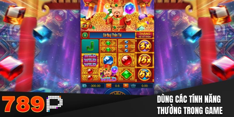 Dùng các tính năng thưởng trong game