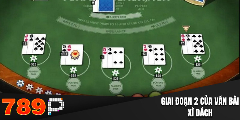 Giai đoạn 2 trong ván bài Xì Dách