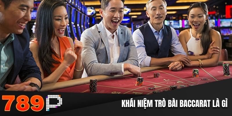 Khái niệm trò bài Baccarat là gì