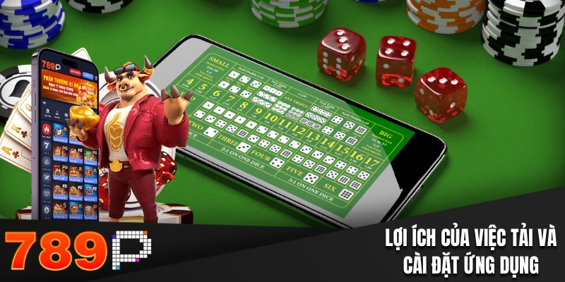 Lợi ích của việc tải và cài đặt ứng dụng cá cược về máy