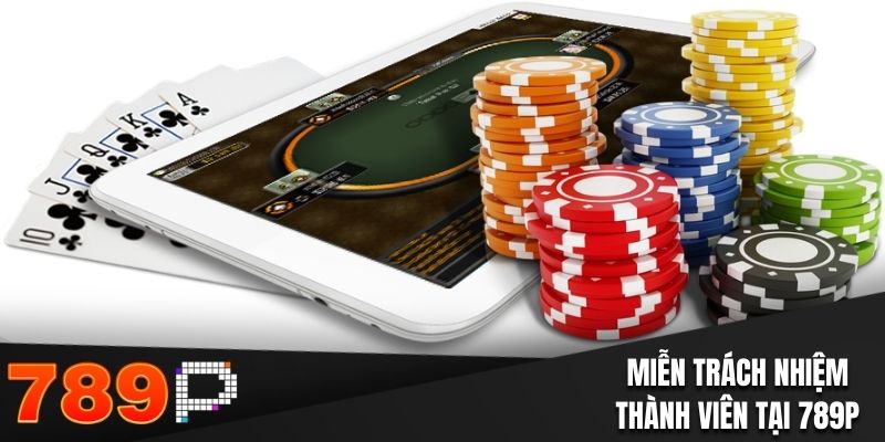 Miễn trách nhiệm thành viên tại 789P