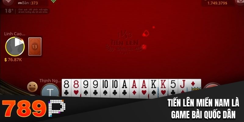 Tiến lên miền Nam là trò chơi đánh bài quốc dân