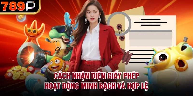 Cách nhận diện giấy phép hoạt động minh bạch và hợp lệ